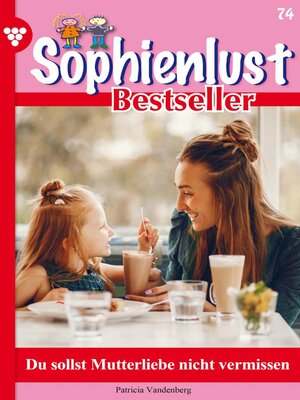 cover image of Sophienlust Bestseller 74 – Familienroman